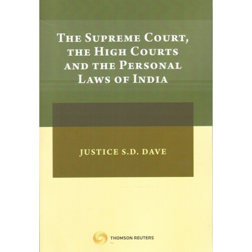 Thomson Reuters The Supreme Court, The High Courts and The Personal Laws in India by Justice S. D. Dave